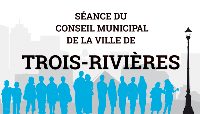 Séance du conseil municipal de Trois-Rivières